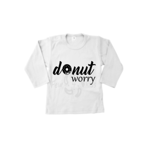 Donut worry Shirt